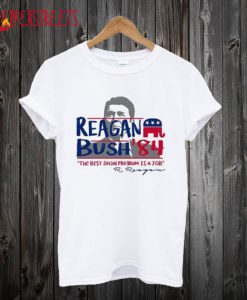 Reagan Bush ’84 The Best Social Program Is A Job T Shirt