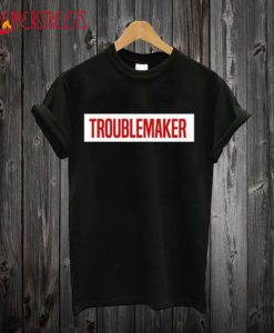 Troublemaker RS T-Shirt