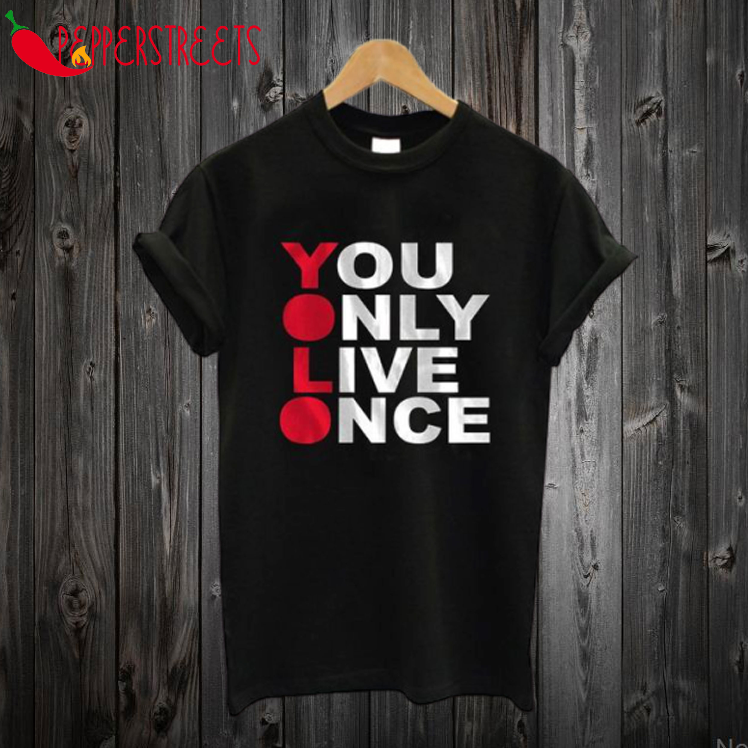 You Only Live Once T-Shirt