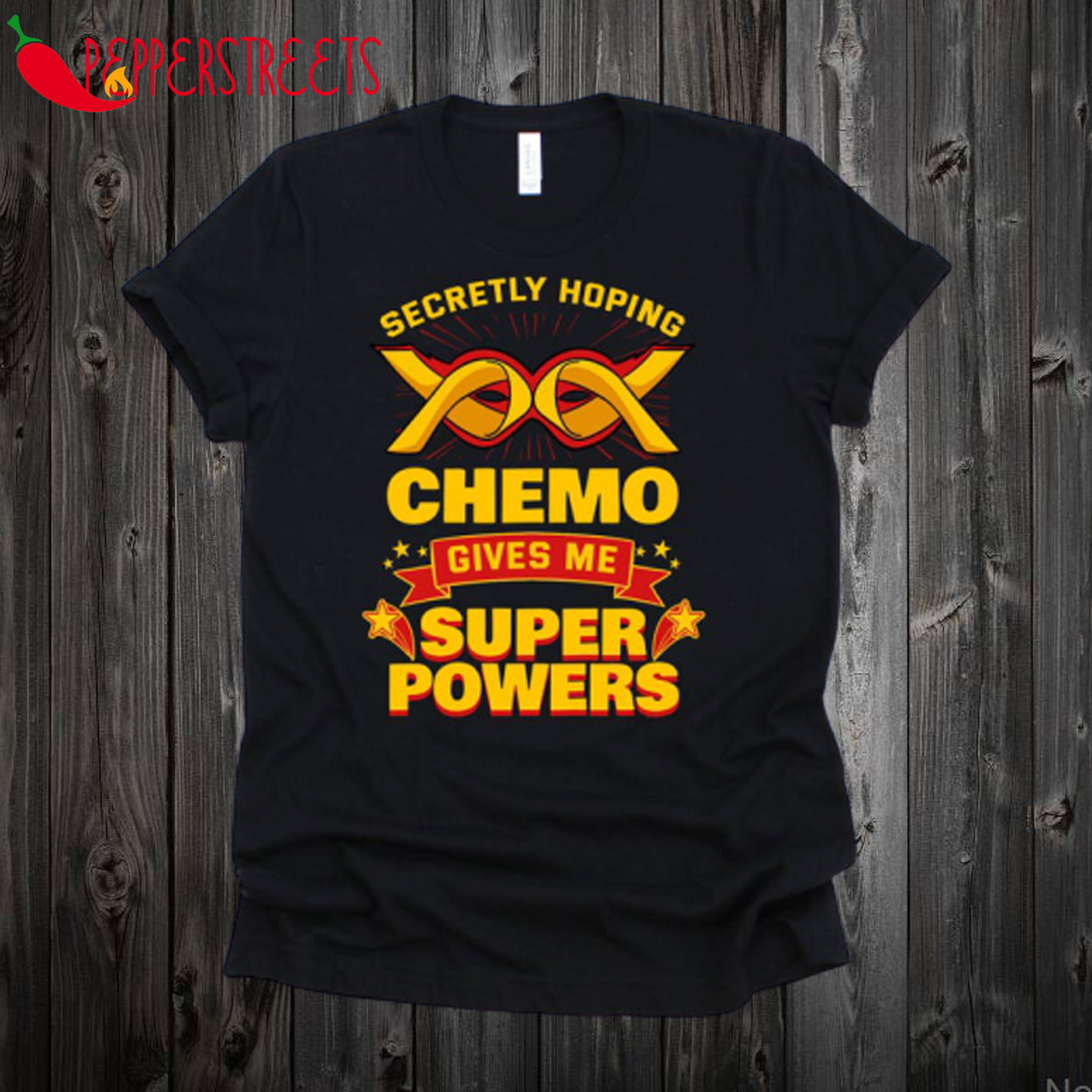 Secretly Hoping Chemo Give Me Superpowers Shirt