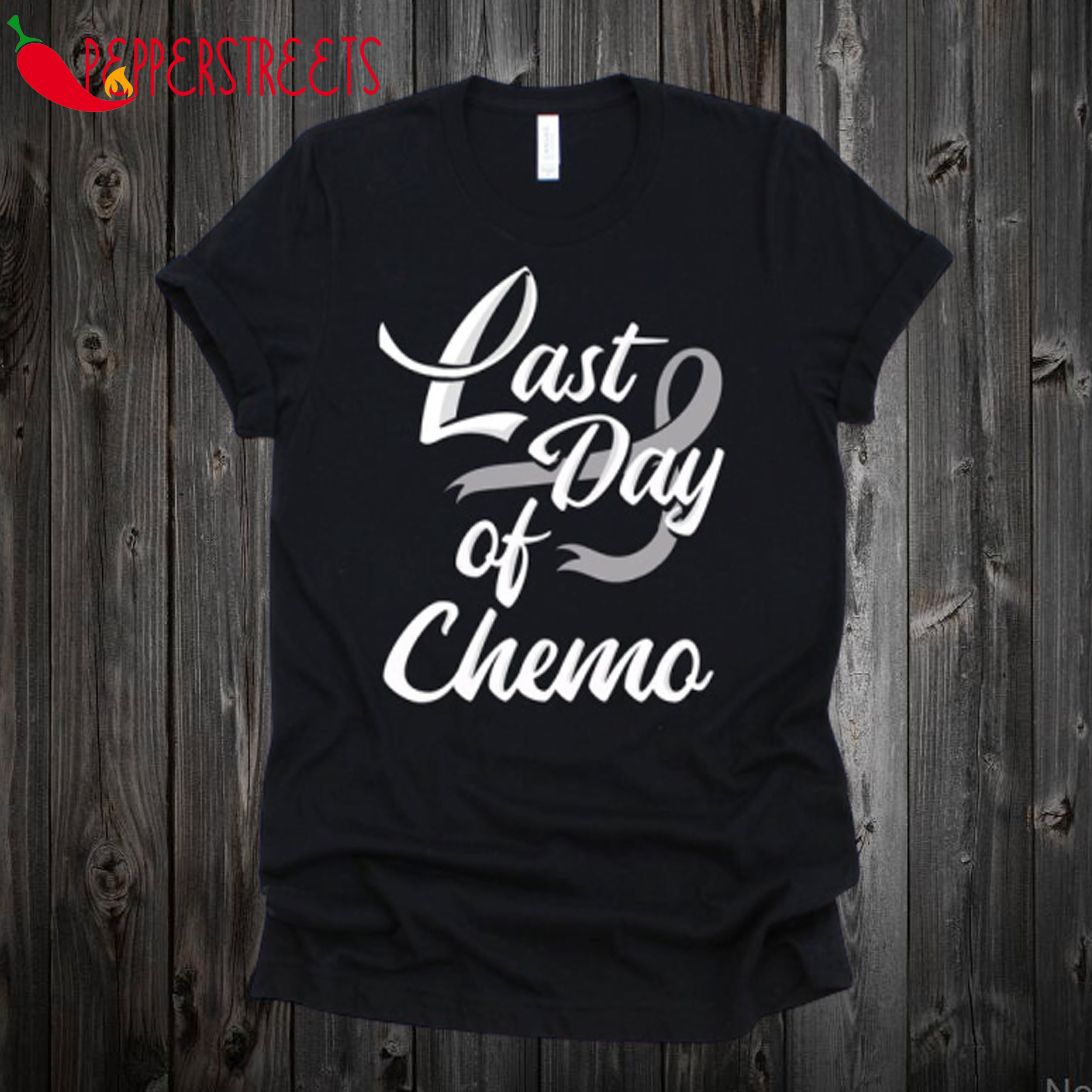 Last Day Of Chemo Shirt