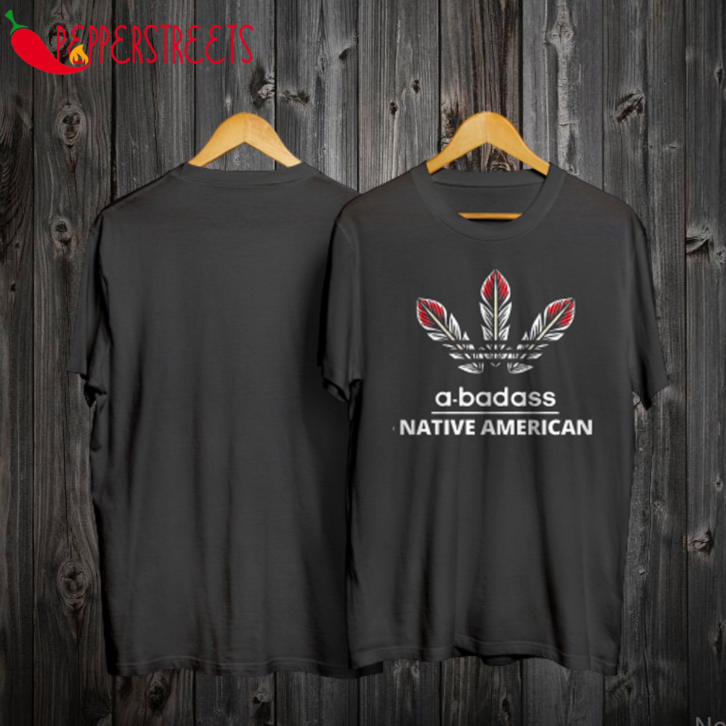 A Badass Native American T Shirt