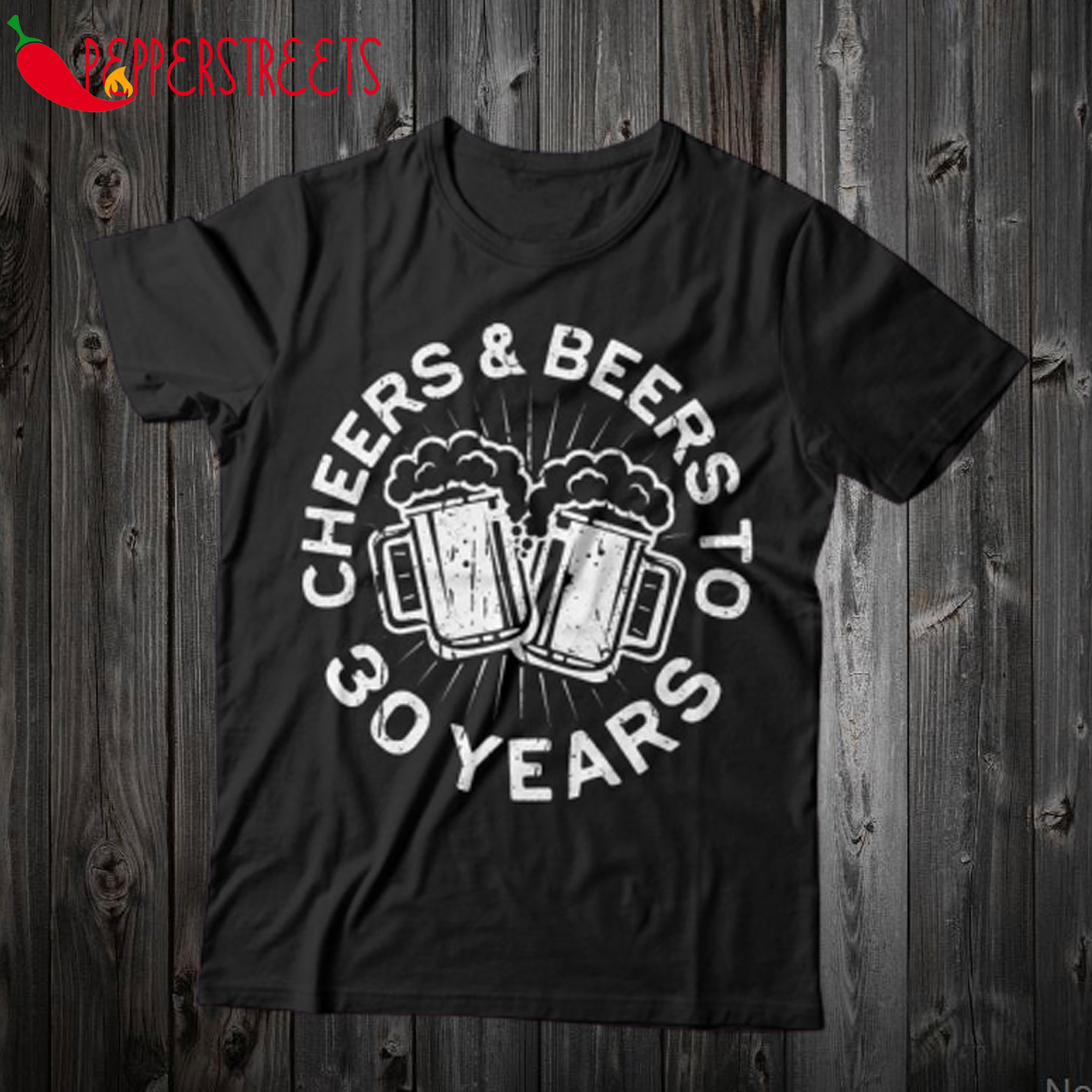 Cheers And Beers To 30 Years T Shirt