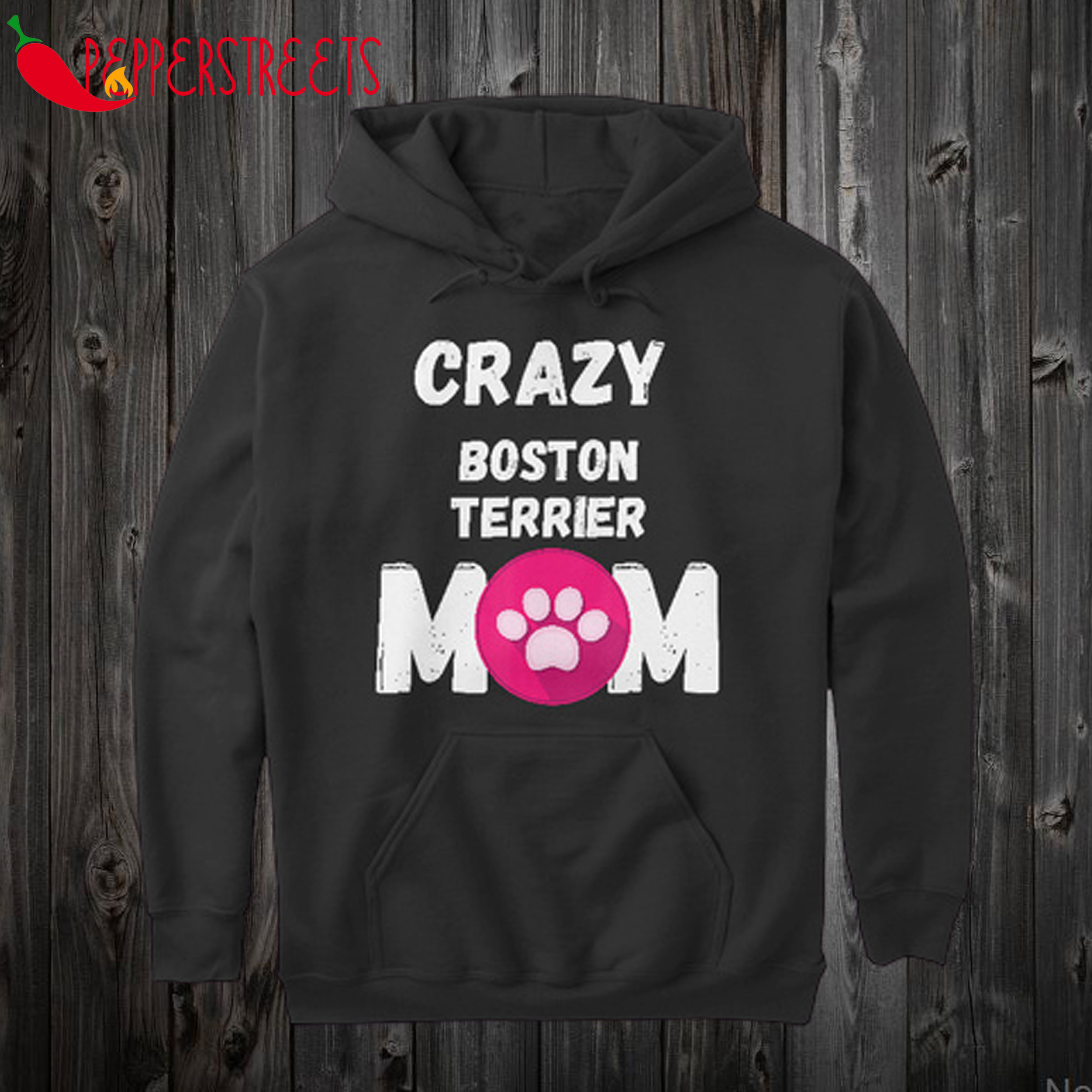 Crazy Boston Terrier Dog Mom Hoodie