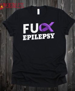 Fuck Epilepsy T Shirt