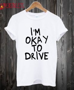 I'm Okay To Drive Kids T-Shirt