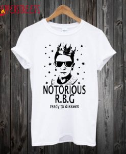Notorious RBG ready to dissent Ruth Bader Ginsburg T shirt