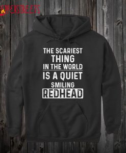 Scariest Quiet Smiling Redhead Hoodie