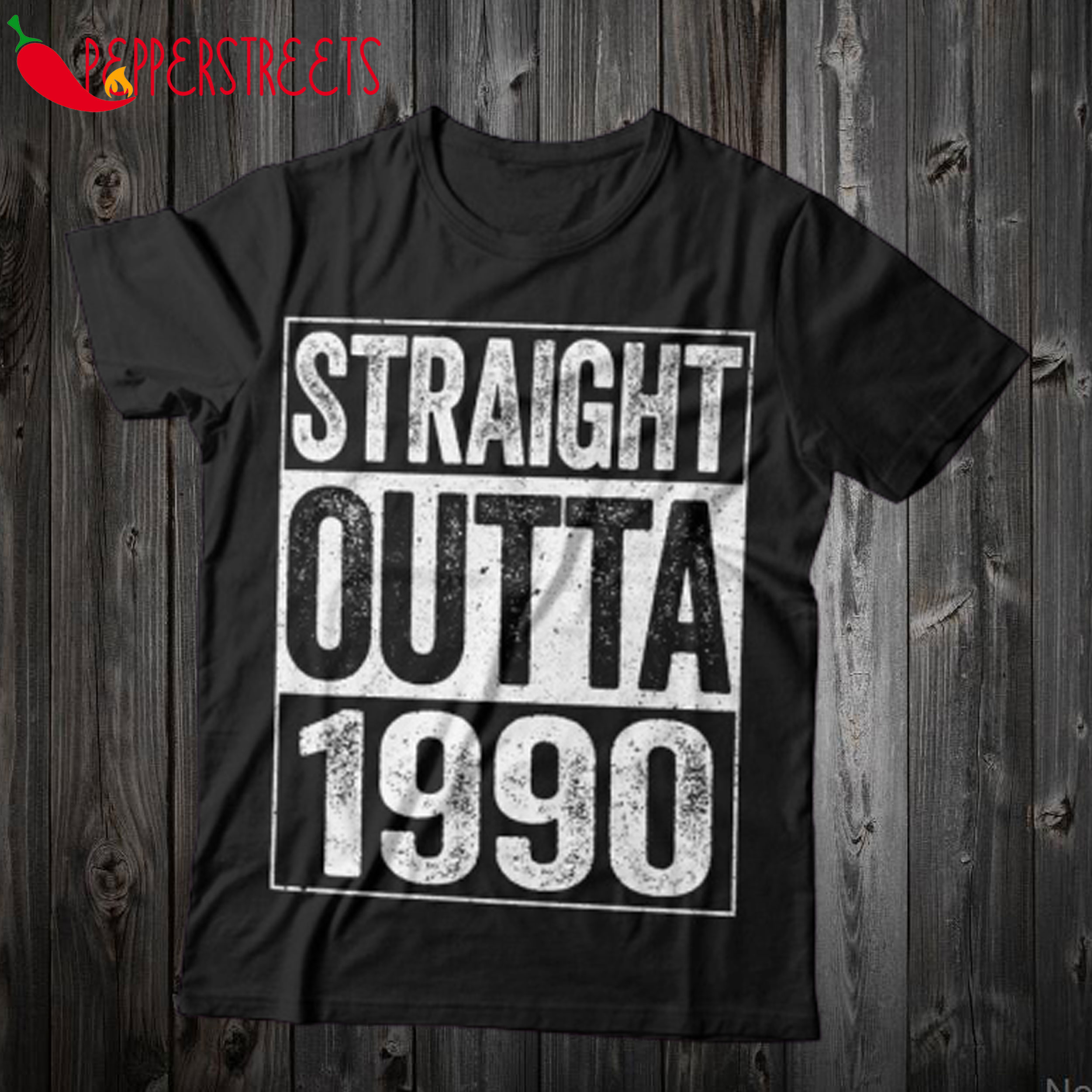 Straight Outta 1990 T Shirt