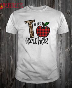 T Is For Teacher T Shirt