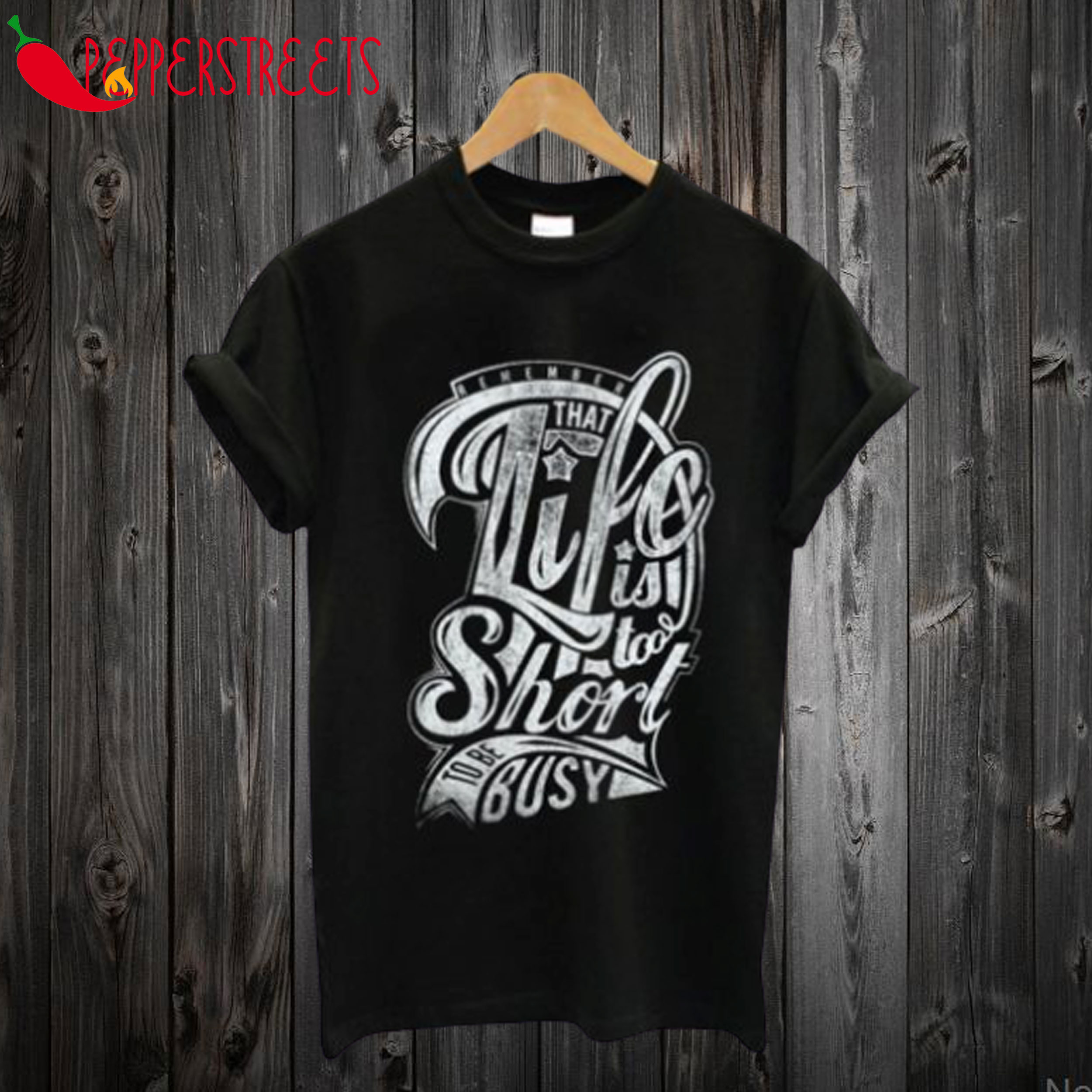 That life is to short to be busy T-Shirt