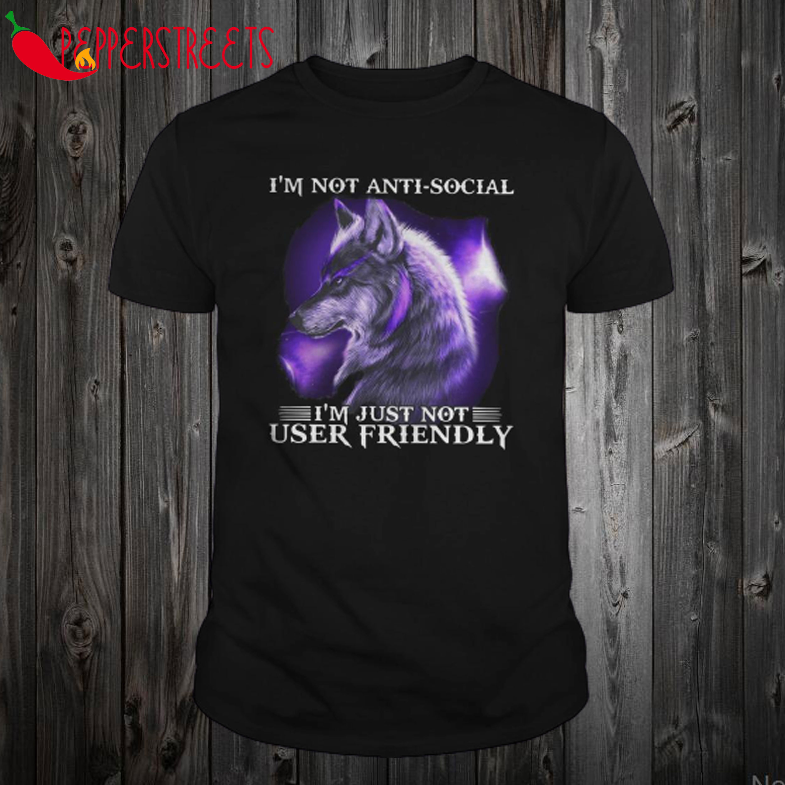 Wolf I’m Not Anti Social I’m Just Not User Friendly T Shirt