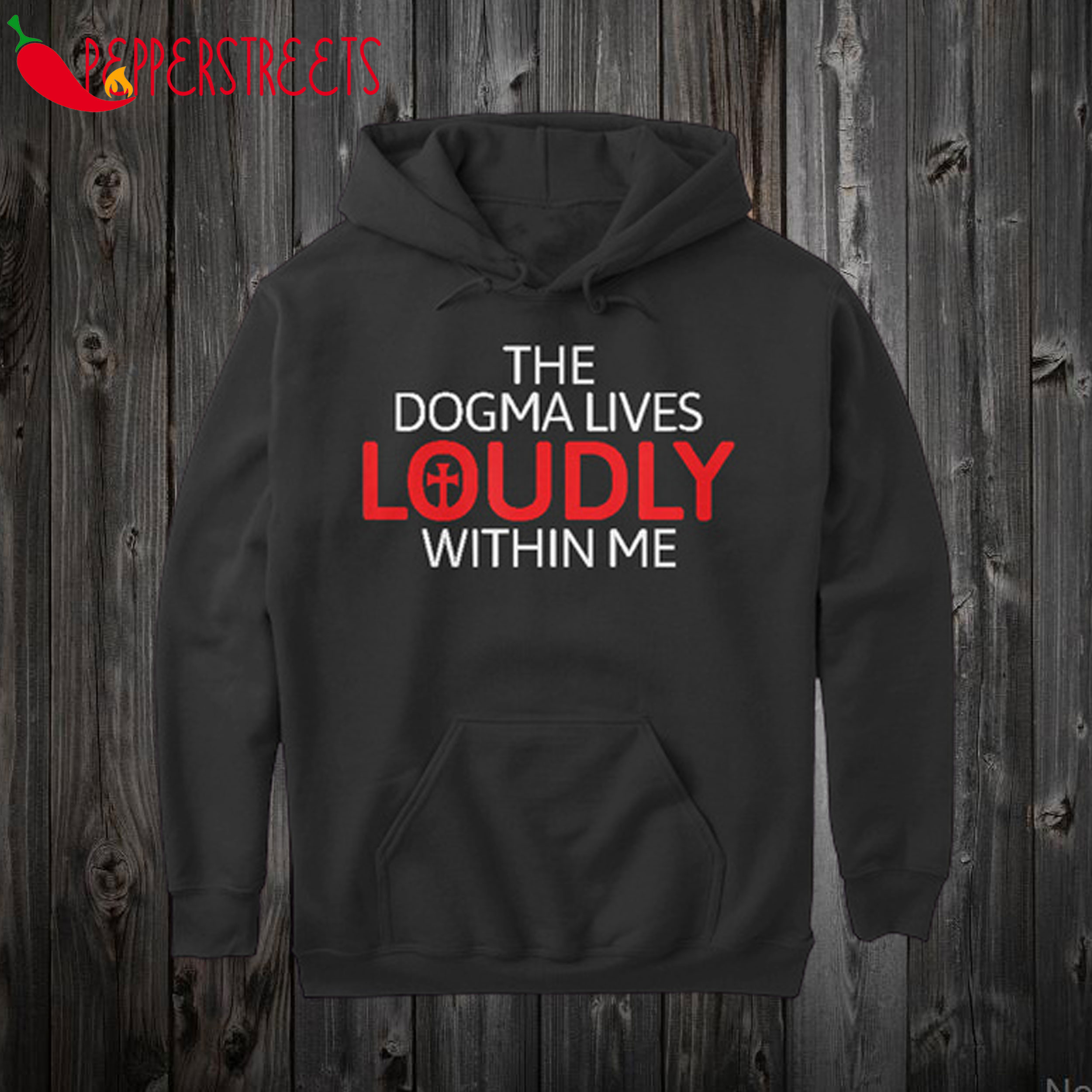 Dogma Lives Loudly Within Me one Hoodie