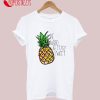 Be Wild And Stay Sweet Pineapple T-Shirt