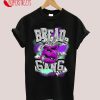 Bread Gang T-Shirt