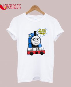 Do Some Work For A Change,Thomas T-Shirt