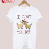 I Goat You Babe T-Shirt