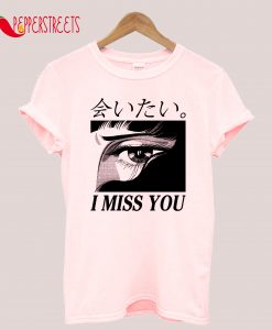 I Miss You II T-Shirt