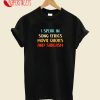 I Speak In Movie Quotes Song Lyrics And Sarcasm Vintage T-Shirt