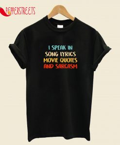 I Speak In Movie Quotes Song Lyrics And Sarcasm Vintage T-Shirt