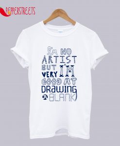 I'm No Artist T-Shirt