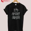 It's Spooky Season T-Shirt