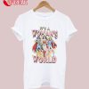 It's Woman's World T-Shirt