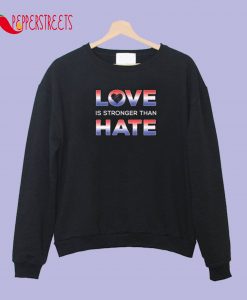 Love is Stronger Than Hate America Youth Sweatshirt