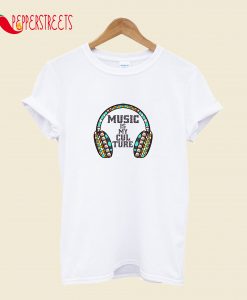 Music Is My Culture T-Shirt