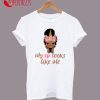 My Vp Looks Like Me cute girl T-Shirt