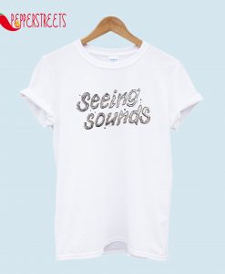 Seeing Sounds T-Shirt