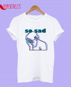 So Sad Aesthetic Vaporwave T-Shirt