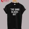 The Gang Blacks Out T-Shirt