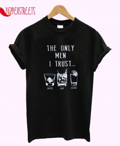 The Only Men I Trust T-Shirt