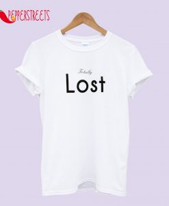 Totally Lost T-Shirt