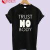 Trust Nobody T-Shirt