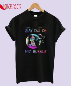 Unicorn Stay Out of My Bubble T-Shirt