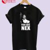 Van Damme You Are Nex T-Shirt