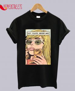 Vintage Comic - Not yours, Never was. T-Shirt