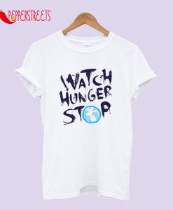 Watch Hunger Stop T-Shirt