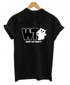 What The Ghost T-Shirt