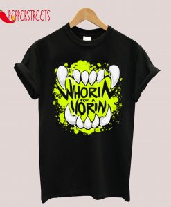 Whorin For A Forin T-Shirt