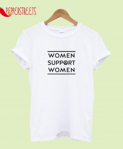 Women Support Women T-Shirt