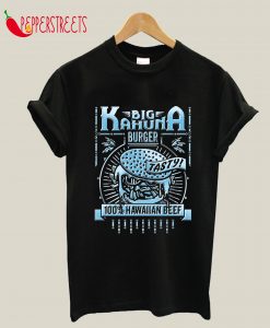 Big Kahuna Burger T-Shirt