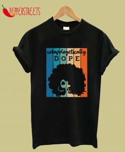 Black Woman Retro Unapologetically Dope T-Shirt