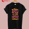 Born To Be Hero T-Shirt