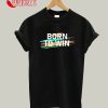 Born To Win T-Shirt