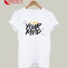 Change Your Mind T-Shirt