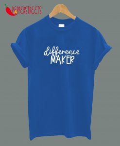 Difference Maker T-Shirt