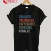 Educated Vaccinated Caffeinated Dedicated CNA Life T-Shirt